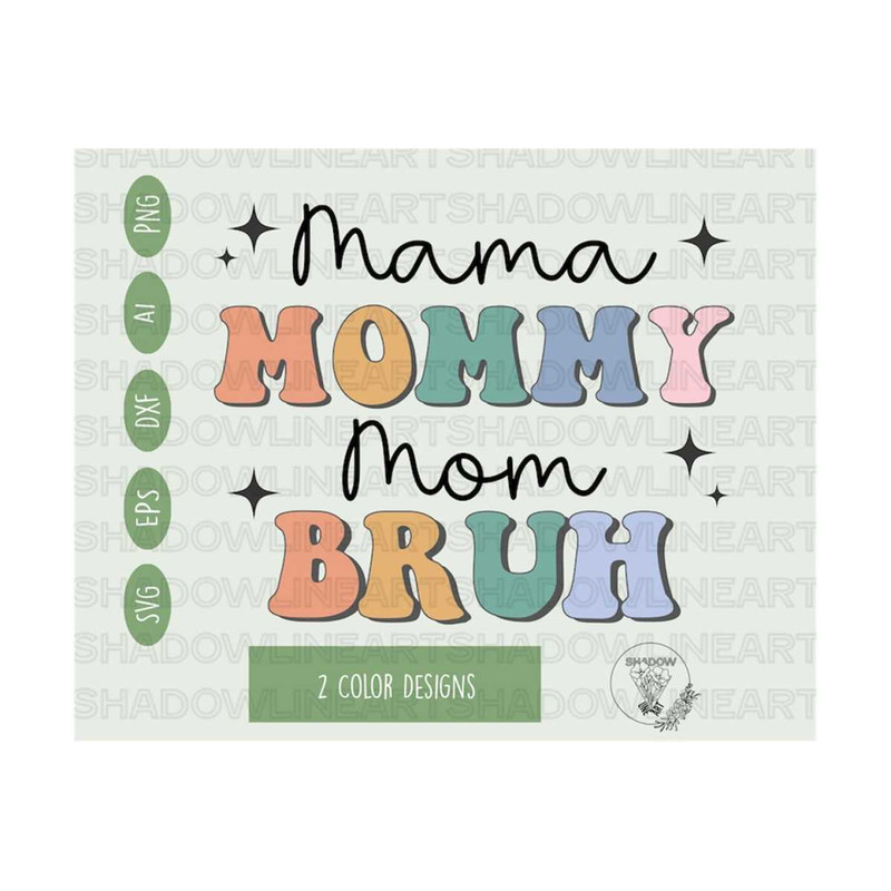2410202383011-mama-mommy-mom-bruh-svg-mothers-day-svg-files-for-cricut-image-1.jpg