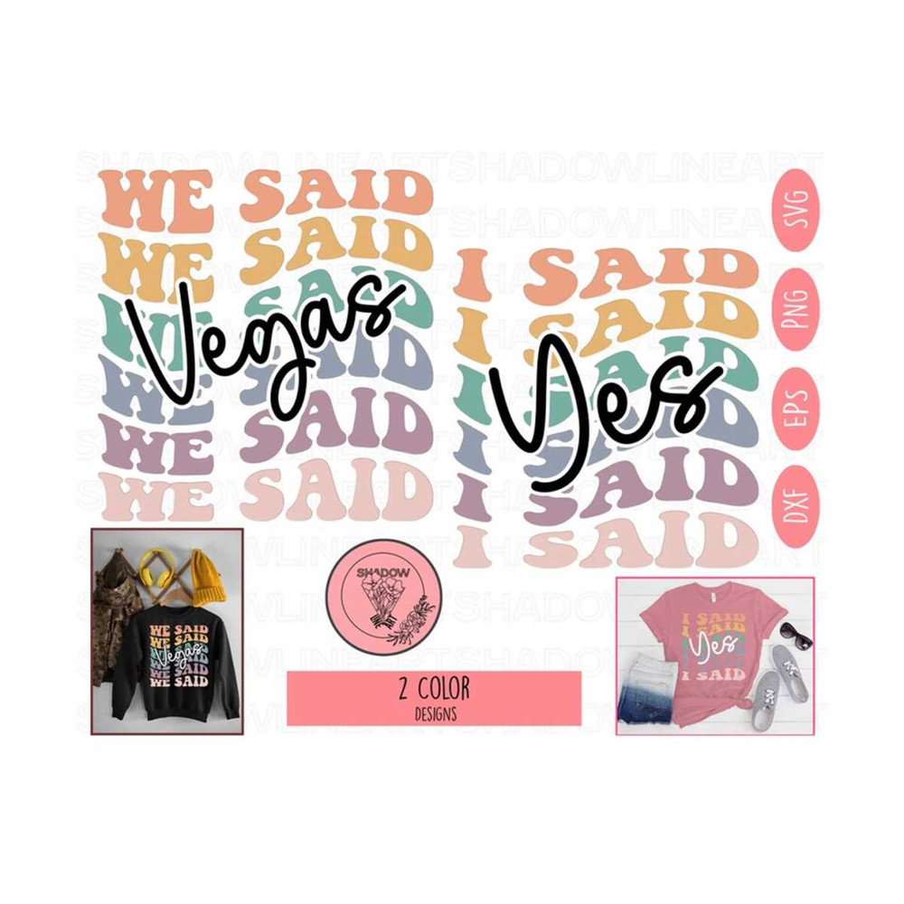 2410202383544-i-said-yes-we-said-vegas-svg-vegas-bachelorette-svg-files-image-1.jpg