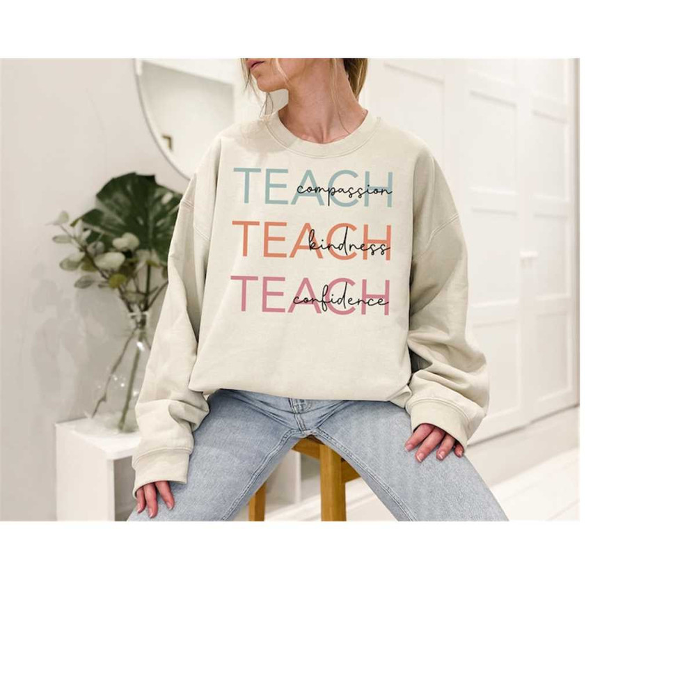 MR-2410202383948-cute-teach-sweatshirt-compassion-kindness-confidence-teacher-image-1.jpg