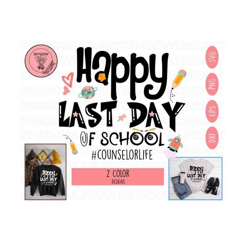 2410202384339-happy-last-day-of-school-counselor-life-svg-files-for-cricut-image-1.jpg