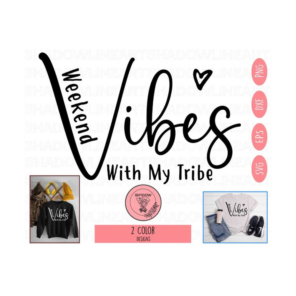 2410202384420-weekend-vibes-with-my-tribe-svg-good-vibes-svg-files-for-image-1.jpg
