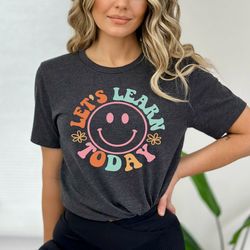 let learn today teacher shirt png, teacher life shirt png, teacher shirt pngs, teacher motivational shirt png, gift for