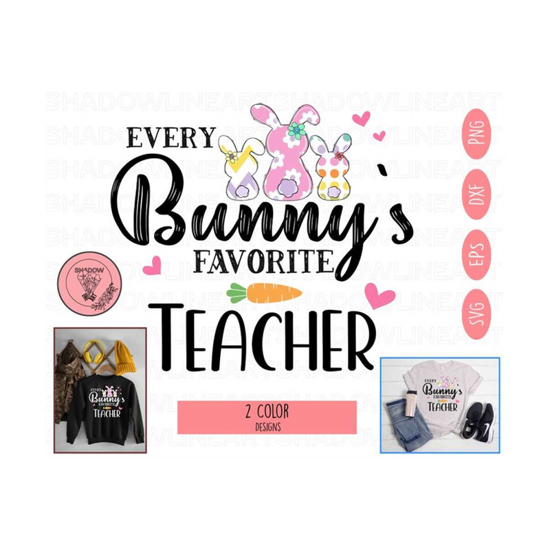 2410202385327-every-bunnys-favorite-teacher-png-easter-teacher-svg-easter-image-1.jpg