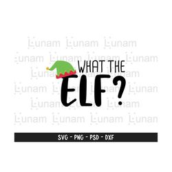 What The Elf SVG, Funny Christmas Shirt Svg, Christmas Elf svg, Santa svg, Merry Christmas svg, Holiday svg, Cut File for Cricut, Silhouette