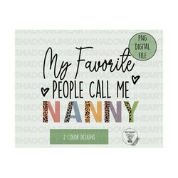 my favorite people call me nanny cheetah png • nanny png for sublimation • instant download