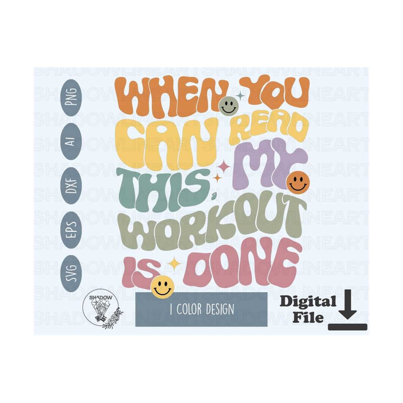 241020239439-when-you-can-read-this-my-workout-is-done-svg-funny-shirt-image-1.jpg