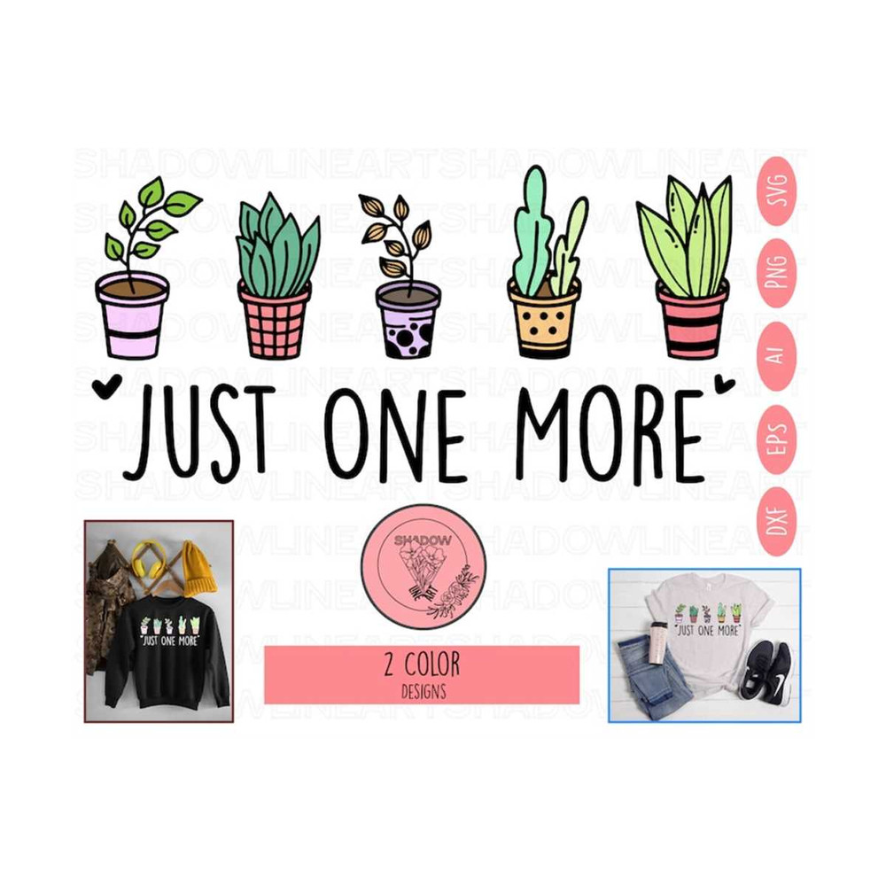 241020239917-just-one-more-funny-plant-svg-succulent-svg-files-for-cricut-image-1.jpg