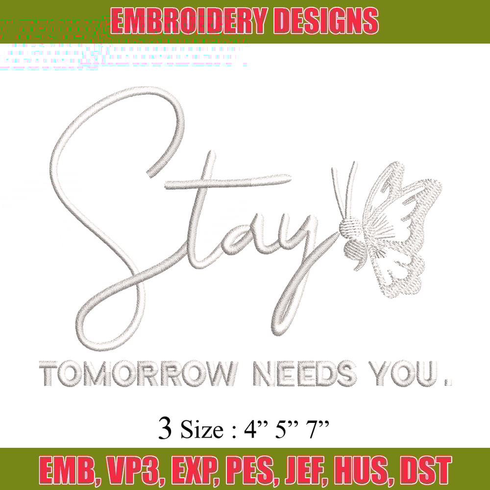 Stay Tomorrow Needs You embroidery design, logo embroidery, embroidery file, logo design, logo shirt, Digital download..jpg