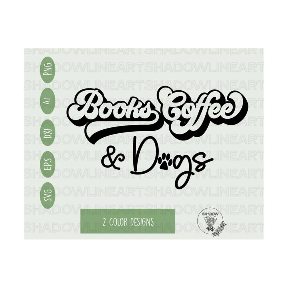2410202392417-books-coffee-and-dogs-svg-dog-lover-svg-files-for-cricut-image-1.jpg