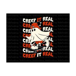 ghost skateboarding creep it real svg, halloween shirt svg, trick or treat svg, spooky vibes svg, spooky season png, skateboard, boo svg dxf