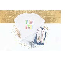 vacay mode shirt , summer vacation shirt, summer 2022, travel shirts, vacay shirt, girls vacation, vacation shirt, summe