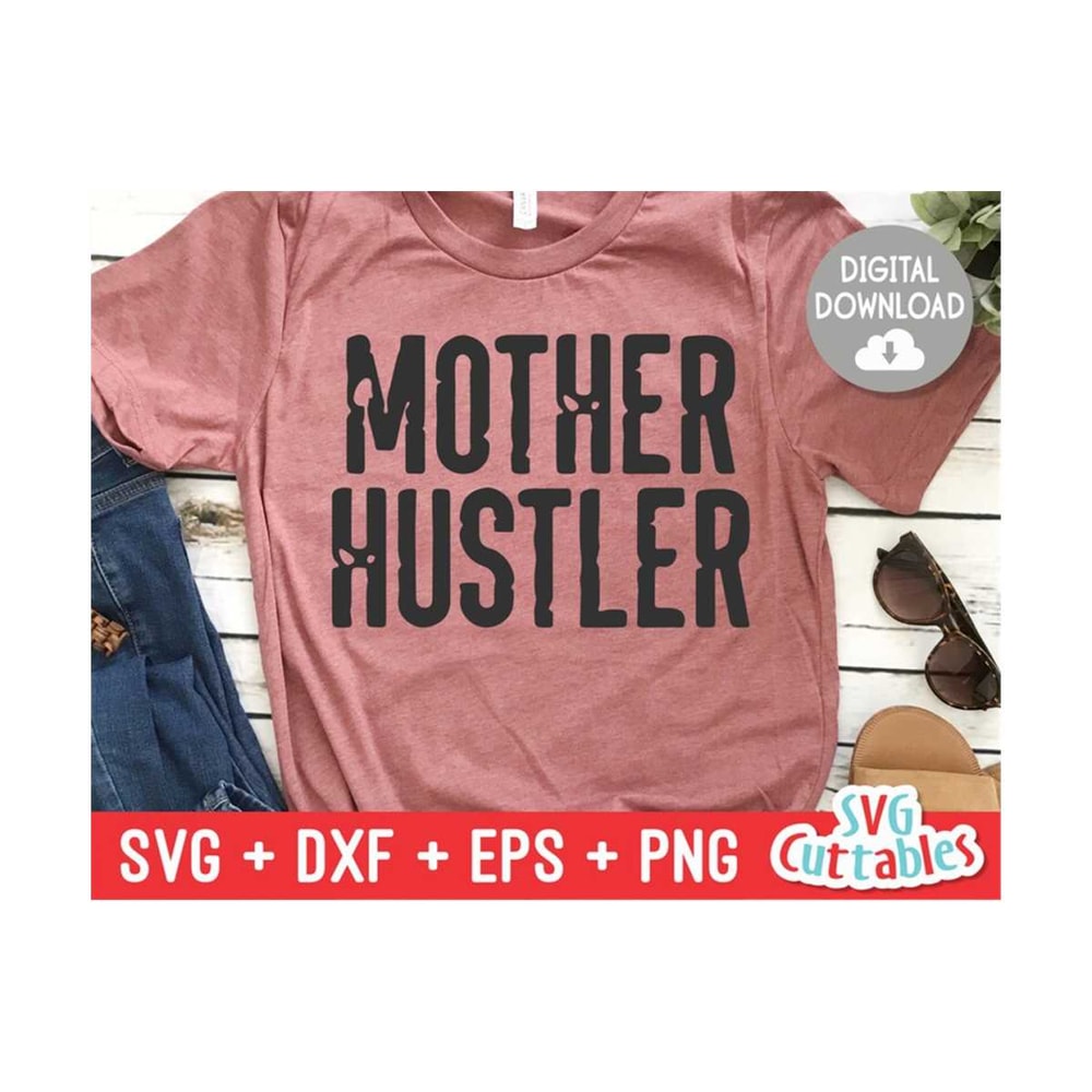 2410202395929-mother-hustler-svg-mom-cut-file-svg-dxf-eps-png-image-1.jpg