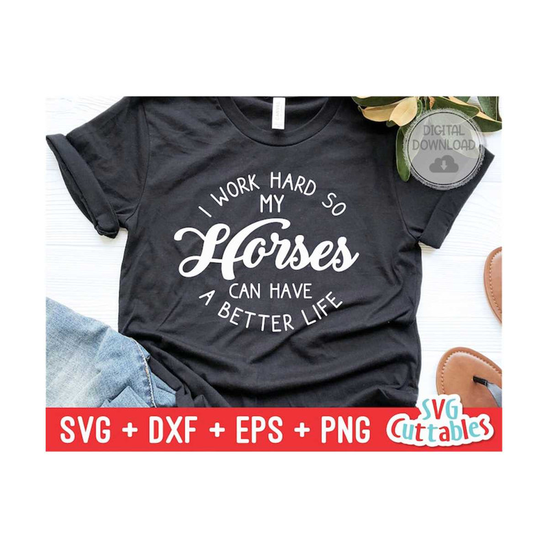 241020231056-i-work-hard-so-my-horses-can-have-a-better-life-svg-funny-image-1.jpg