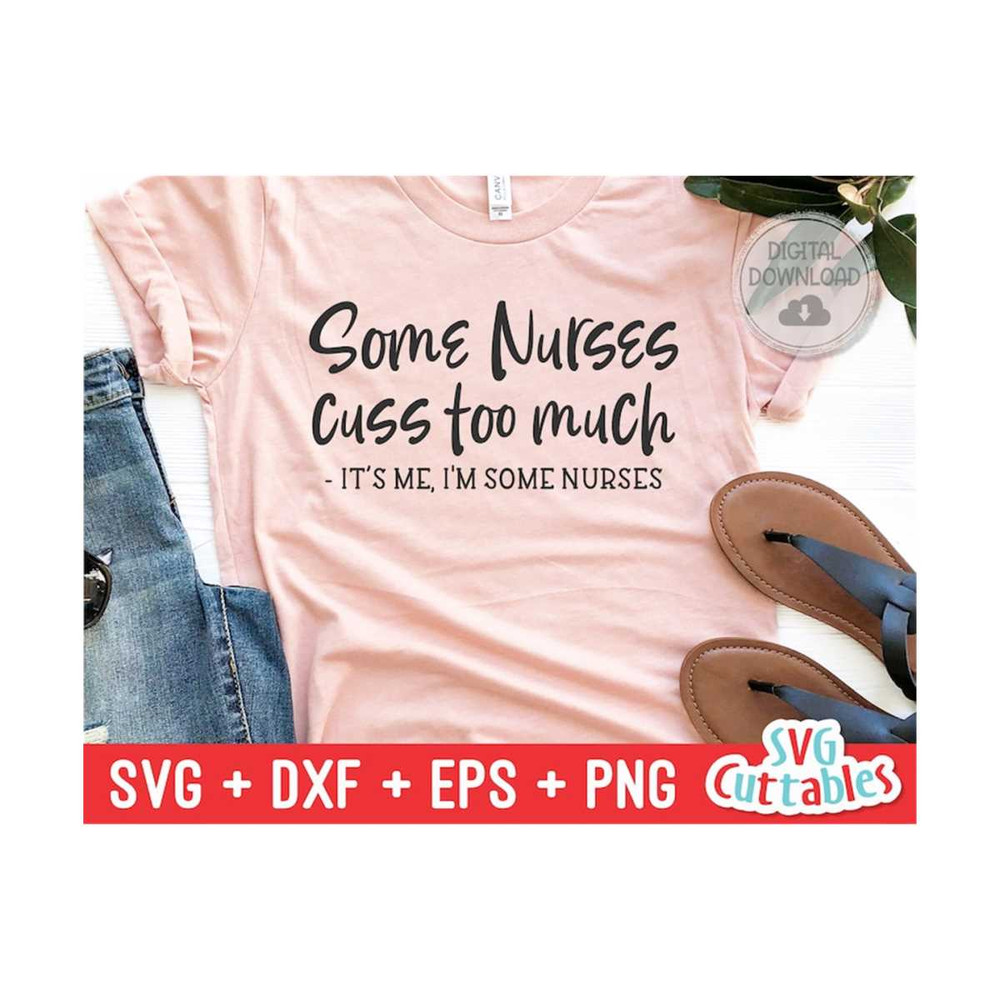 2410202310635-some-nurses-cuss-too-much-svg-nurse-cut-file-occupation-image-1.jpg
