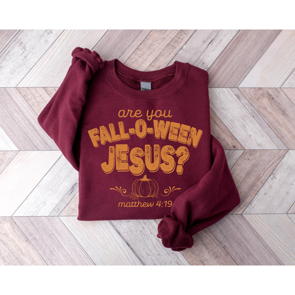 Are You Fall-O-Ween Jesus Sweatshirt, Fall Religious Shirt, Christian Shirt, Follow Jesus Shirt, Bible Sweatshirt Women,Christian Fall Shirt - 4.jpg
