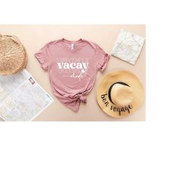 vacay mode shirt, vacation shirt, vacation shirts for women, vacation shirt, summer vacation, vacation tee, vacay mode,