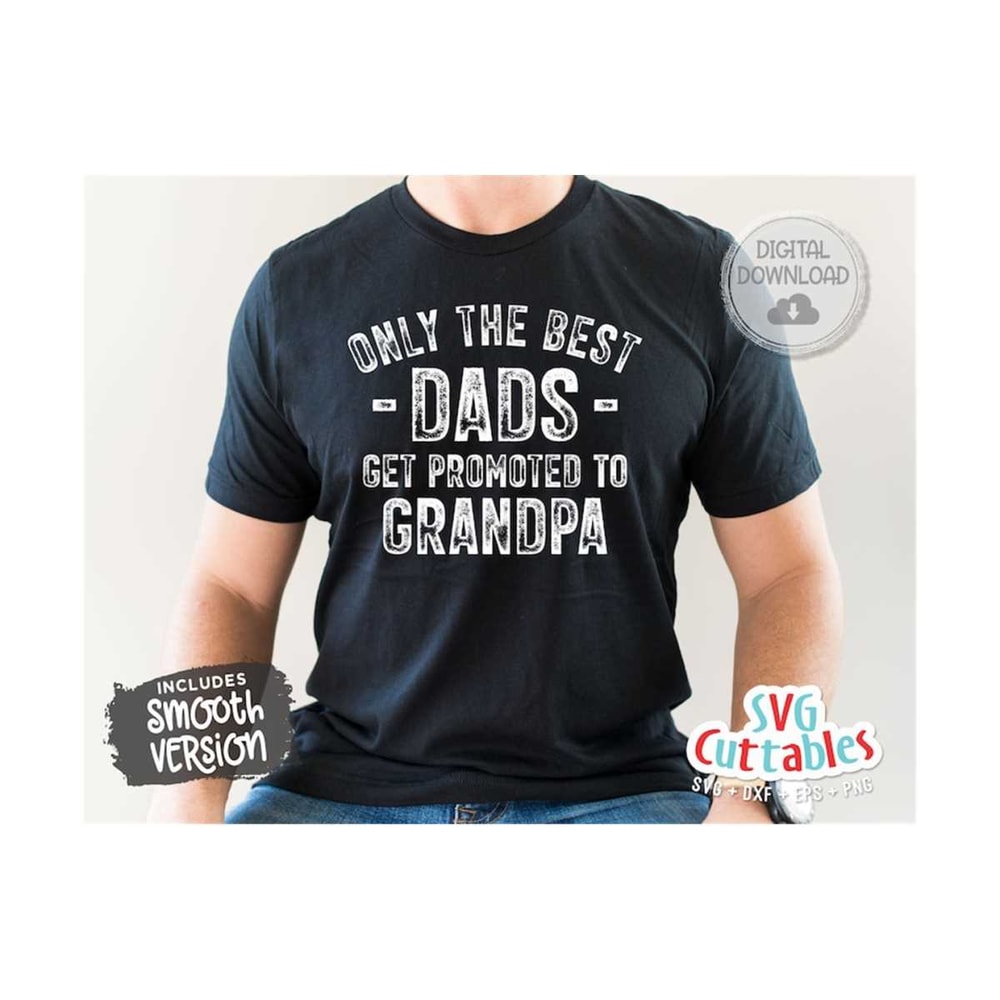 2410202310189-only-the-best-dads-get-promoted-to-grandpa-svg-fathers-image-1.jpg