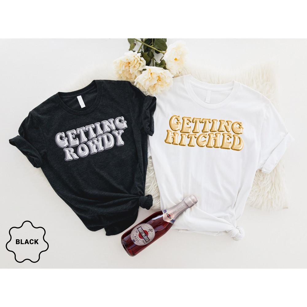 Bachelorette Party Shirts, Bridal Party Shirt, Getting Hitched, Getting Rowdy, Team Bride Shirts, Bridesmaid Group Shirt, - 4.jpg