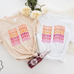 bachelorette party shirts, getting hitched, getting rowdy, team bride shirts, bridesmaid group shirt, wedding party shir