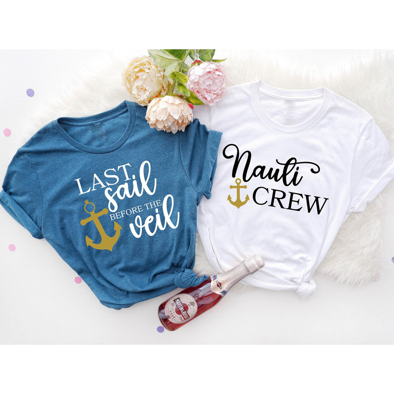 Bachelorette Party Shirts, Lets Get Nauti Bachelorette Shirt, Last Sail Before The Veil, Nautical Bachelorette Party, Cruise Bachelorette - 2.jpg