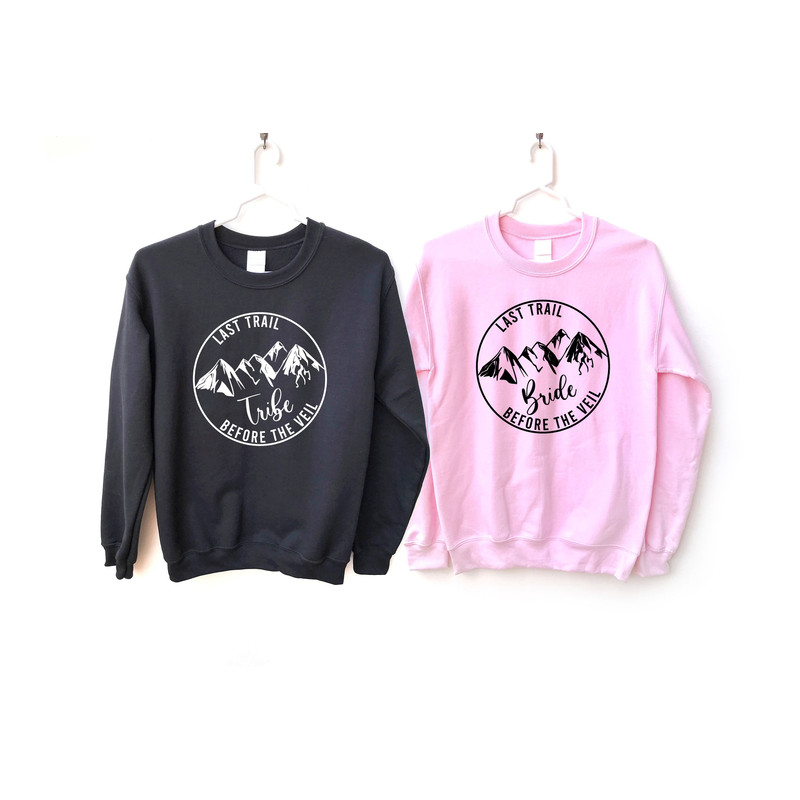 Bachelorette Party Sweatshirt, Last Trail Before The Veil Bride Tribe Shirts, Hiking Bachelorette, Bridal Party Shirts, Bridesmaid Shirts - 3.jpg