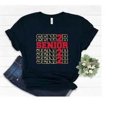 senior 2022 t-shirt, senior shirt, class of 2022 shirt, graduation 2022 tshirt, senior 2022 gift, graduation gift shirt,