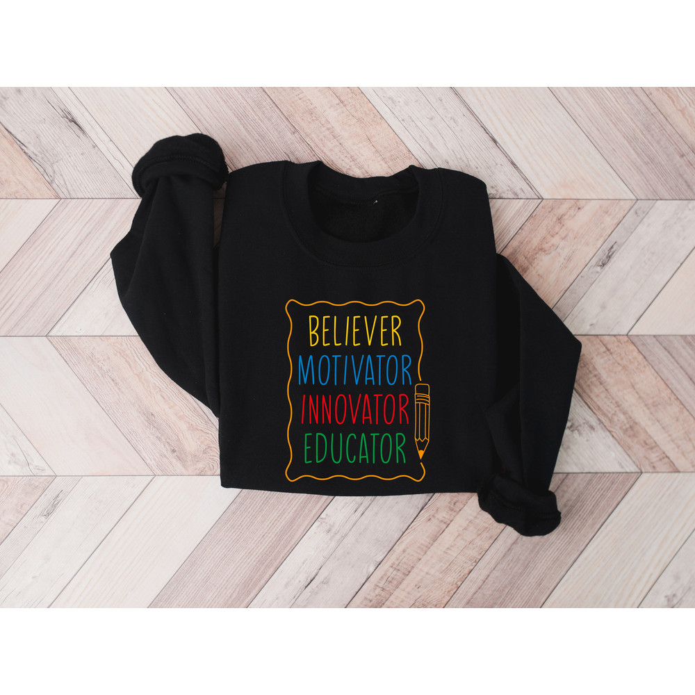 Believer Motivator Innovator Educator Sweatshirt, Back to School, Teach Love Inspire, Teacher Shirt, Teacher Gift, Teacher Appreciation Gift - 4.jpg