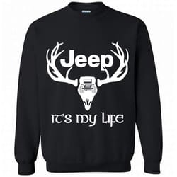 jeep and deer hunting it&8217s my life b &8211 gildan crewneck sweatshirt