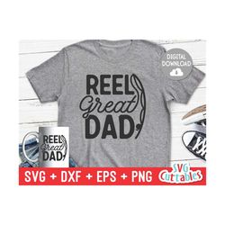 reel great dad svg - dad svg - father's day - funny dad shirt design - cut file - svg - dxf - eps - png - silhouette - cricut