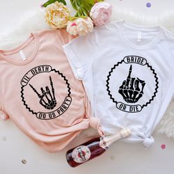 bride or die shirt, halloween bachelorette shirt, bachelorette party shirts, till death do us party shirt, bridesmaid gr