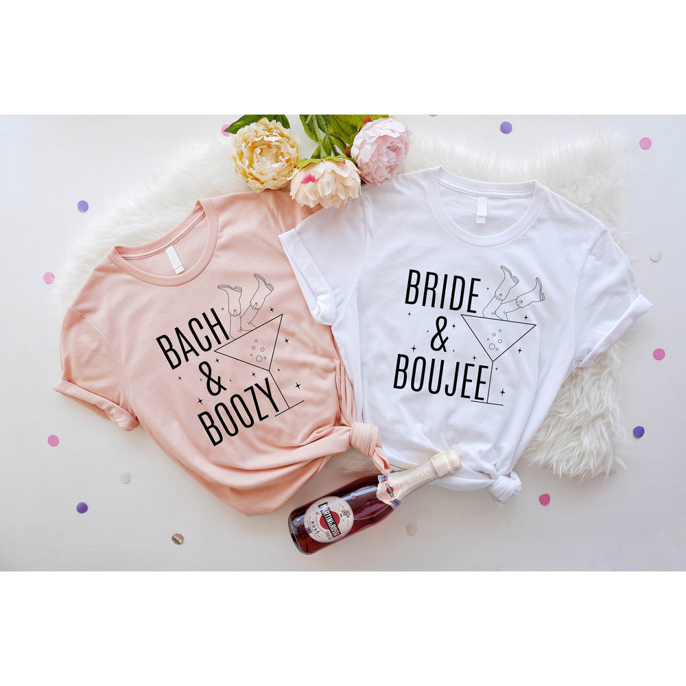 Bride Tshirts, Wedding Gift, Bridal Shower, Bachelorette Party, Bride and Boujee Bach and Boozy, Engagement Party Shirts, Bridesmaid Shirt - 4.jpg