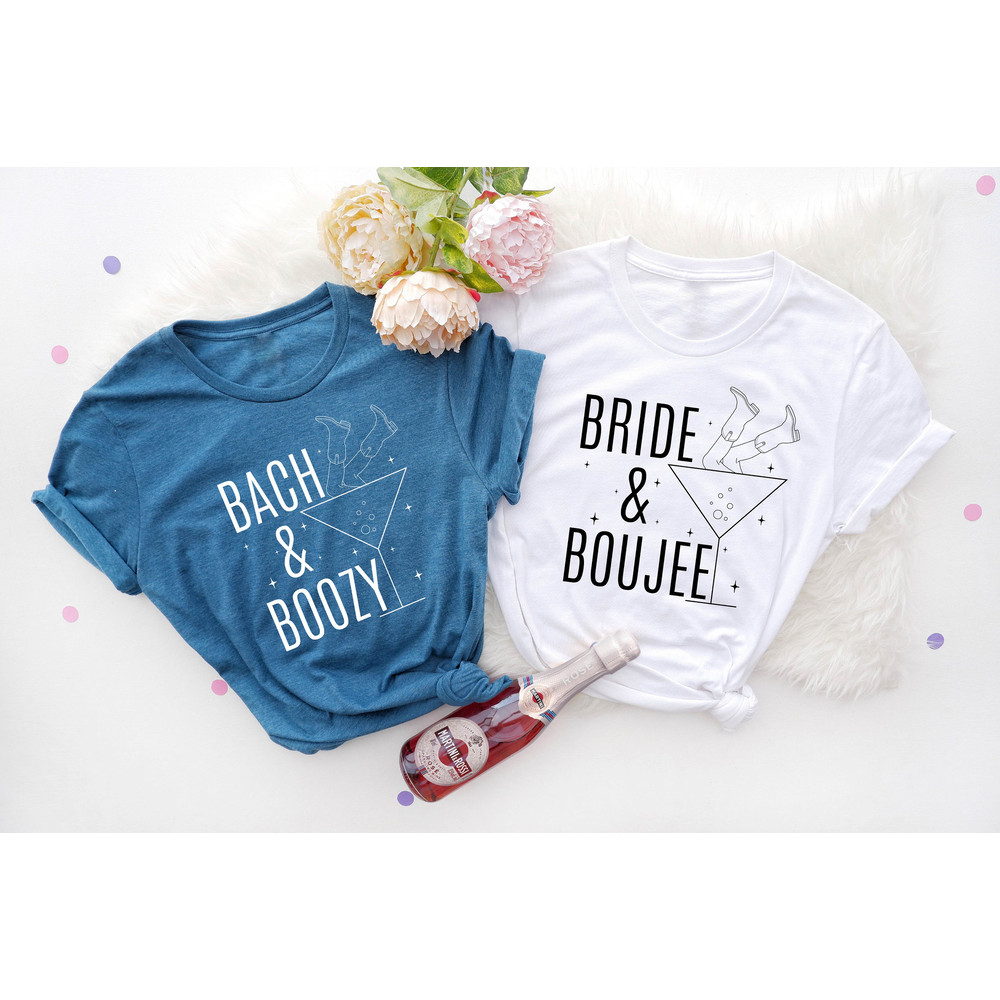 Bride Tshirts, Wedding Gift, Bridal Shower, Bachelorette Party, Bride and Boujee Bach and Boozy, Engagement Party Shirts, Bridesmaid Shirt - 5.jpg