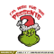 Grinch I'm Here For The Presents Embroidery design, Grinch christmas Embroidery, Grinch design, Instant download..jpg