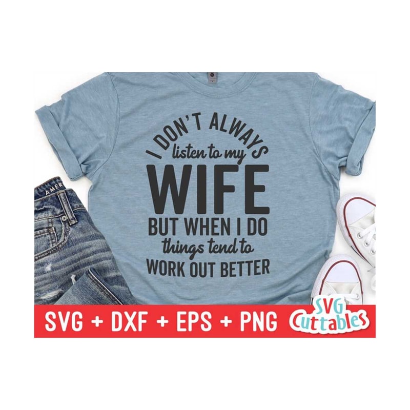 24102023103442-dont-always-listen-to-my-wife-svg-mens-svg-image-1.jpg