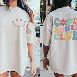 comfort colors cool aunts club, newly aunt shirt, christmas gift for auntie, mothers day gift, new grandma gift, momma s