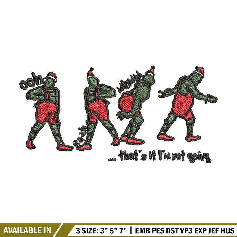 Grinch That's It I'm Not Going Embroidery design, Grinch Christmas Embroidery, Grinch design, Digital download..jpg