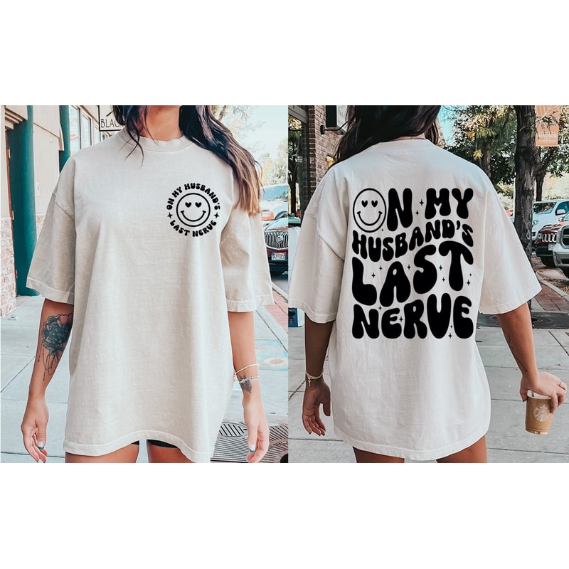 Comfort Colors® On My Husband's Last Nerve Shirt, Funny Engagement Gift For Bride, Bachelorette Party Shirt, Honeymoon Shirt, Wife Shirt - 1.jpg