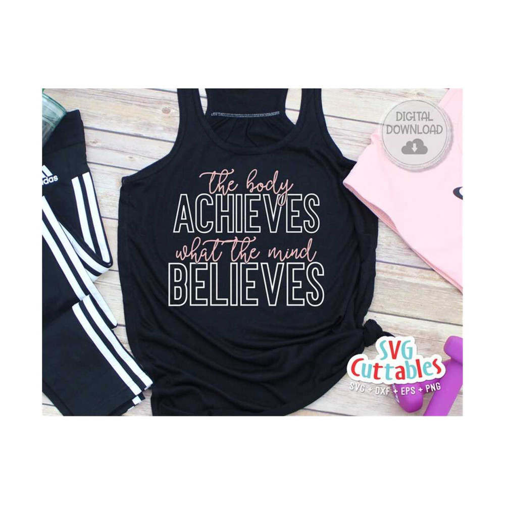 24102023104630-the-body-achieves-what-the-mind-believes-svg-fitness-svg-image-1.jpg