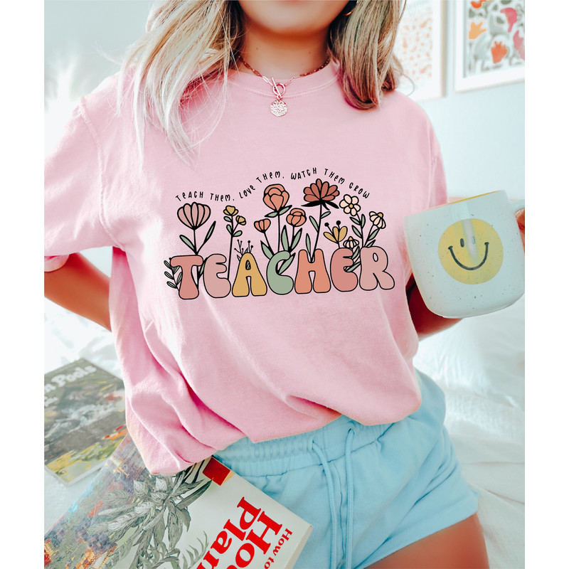 Comfort Colors® Teach Them Love Them Watch Them Grow, Cute Teacher Floral Tee, Back To School, Teacher Appreciation Gift, Sped Teacher Gift - 4.jpg