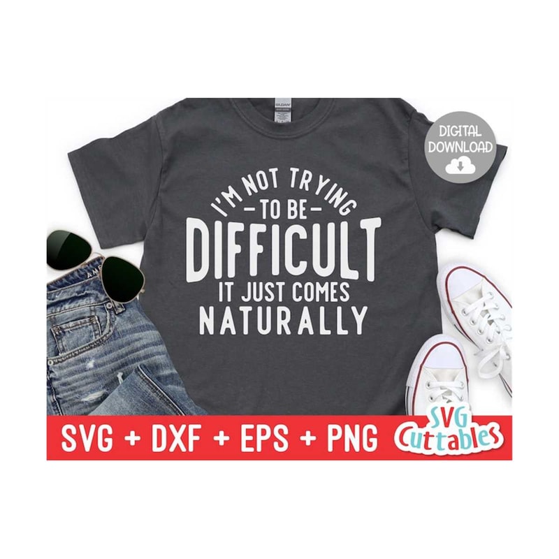 24102023104741-im-not-trying-to-be-difficult-svg-funny-shirt-svg-image-1.jpg