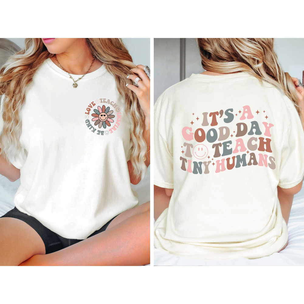 Comfort Colors® Teacher Shirt, Teacher Appreciation Gift, It's A Good Day To Teach Tiny Humans Teacher Shirt, Teach Love Inspire - 2.jpg