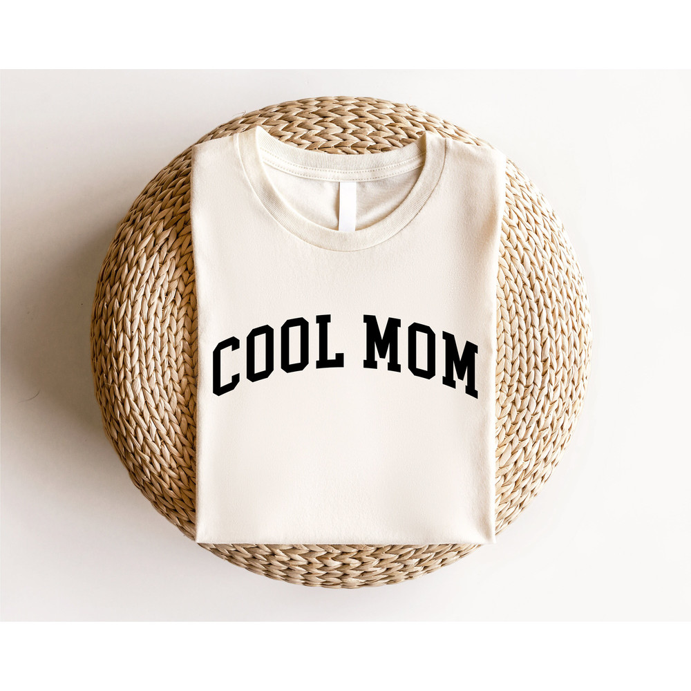 Cool Mom Shirt, Mothers Day Shirt, Best Mom Ever Shirt, Mothers Day Gift, Mom Life shirt, New Mom Gift, Cute Mom Shirt, Mama Shirt - 4.jpg