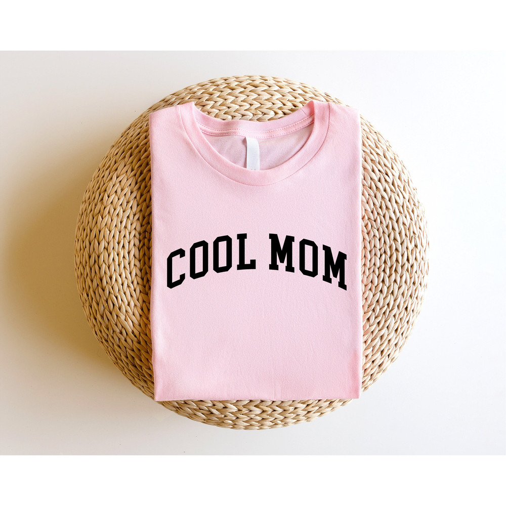 Cool Mom Shirt, Mothers Day Shirt, Best Mom Ever Shirt, Mothers Day Gift, Mom Life shirt, New Mom Gift, Cute Mom Shirt, Mama Shirt - 7.jpg