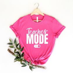 teacher mode on t-shirt png, teacher shirt png, teacher gift, teacher life, teacher appreciation tee, cute teacher shirt