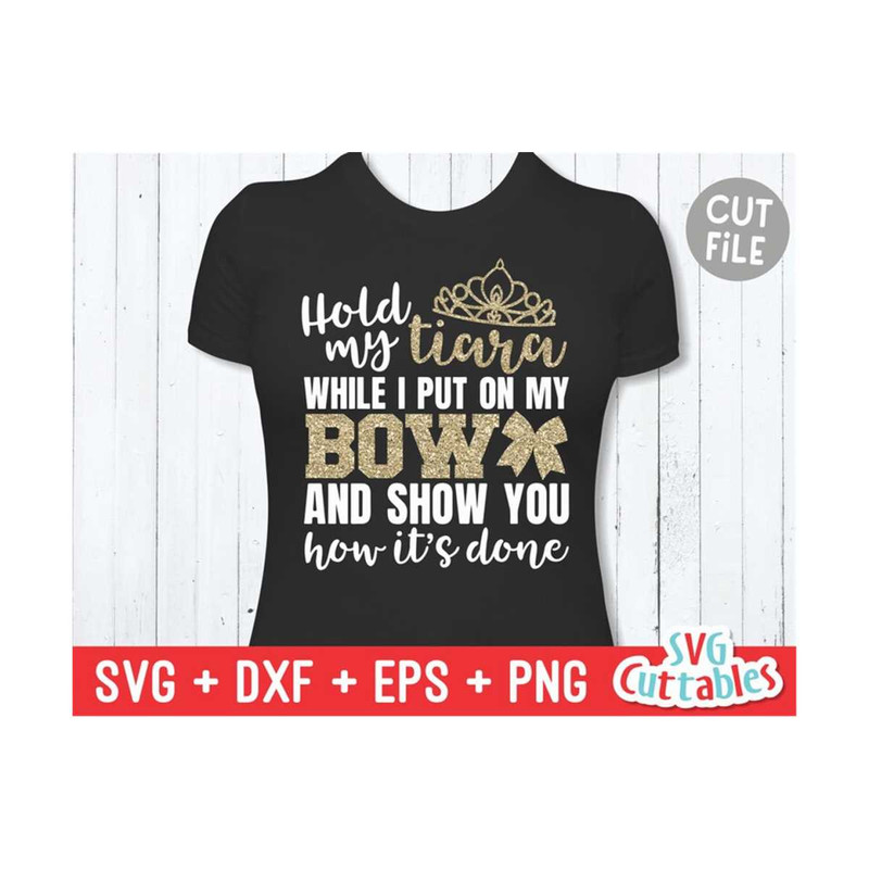 24102023105314-hold-my-tiara-while-i-put-on-my-bow-svg-cheer-cut-file-image-1.jpg