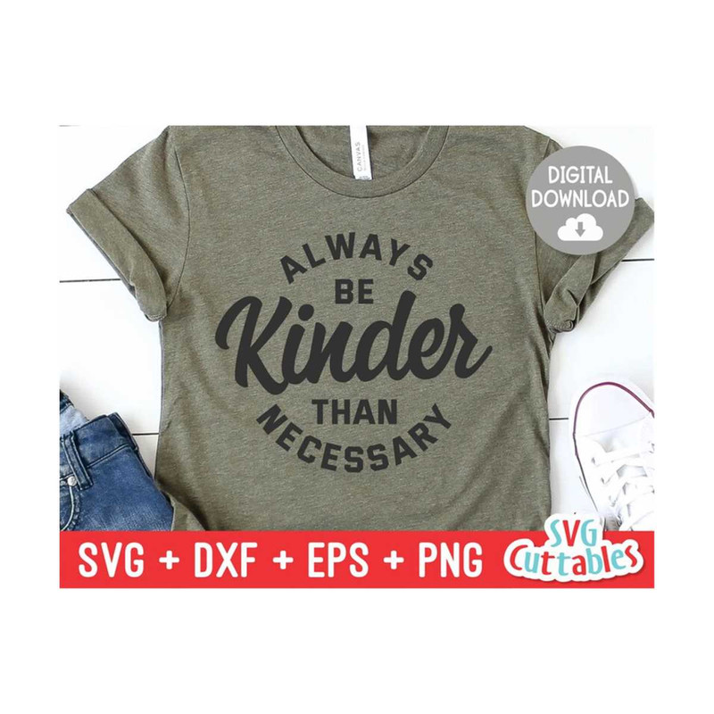 24102023105359-always-be-kinder-than-necessary-svg-kindness-cut-file-kind-image-1.jpg