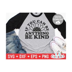 if you can be anything be kind svg - kindness cut file - kind - svg - dxf - eps - png - silhouette - cricut - digital file