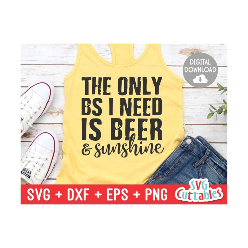 2410202311852-the-only-bs-i-need-is-beer-and-sunshine-svg-summer-cut-file-image-1.jpg