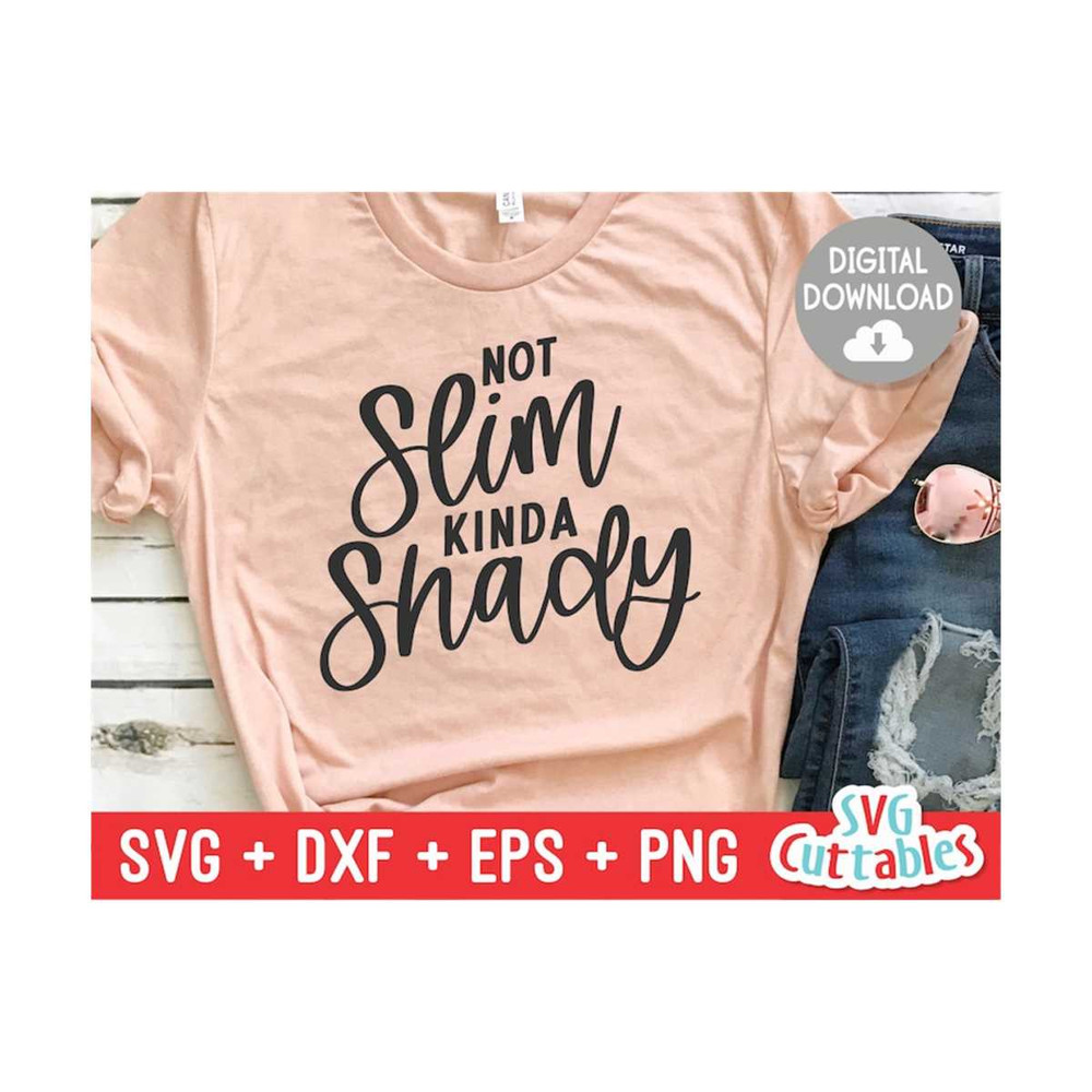24102023111423-not-slim-kinda-shady-svg-funny-cut-file-funny-svg-dxf-image-1.jpg