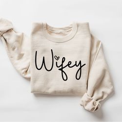 custom wifey sweatshirt, bride sweatshirt, gift for bride, cute wifey sweatshirt, future mrs, wife sweatshirt, engagemen